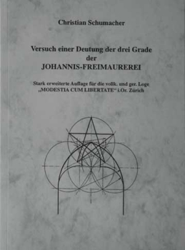Versuch einer Deutung der drei Grade der JOHANNIS-FREIMAUREREI