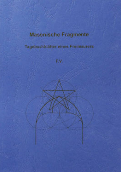 Masonische Fragmente - Tagebuchblätter eines Freimaurers