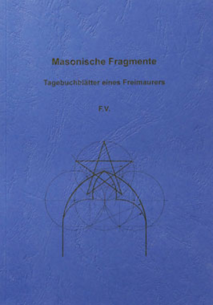 Masonische Fragmente - Tagebuchblätter eines Freimaurers